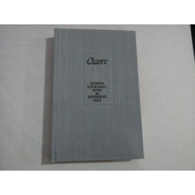 DESPRE SUPREMUL BINE SI SUPREMUL RAU - CICERO